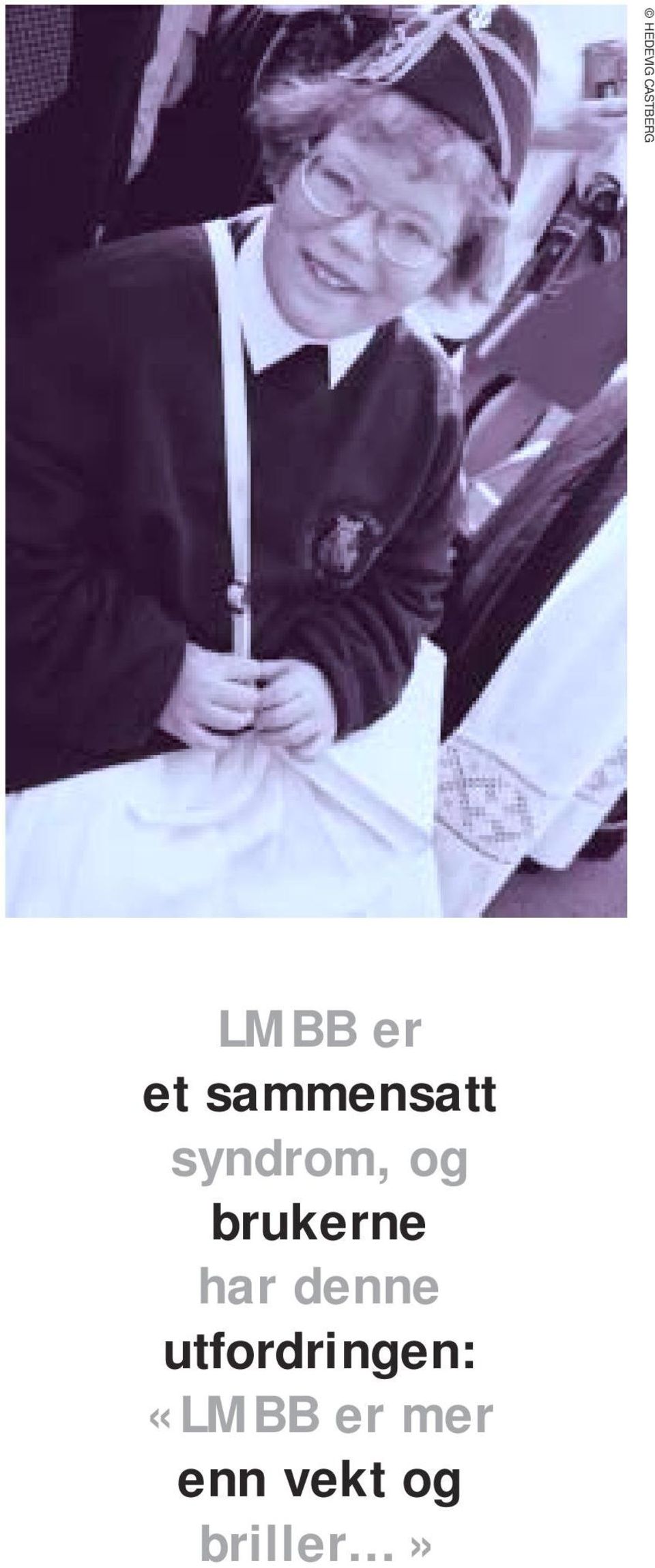 denne utfordringen: «LMBB er