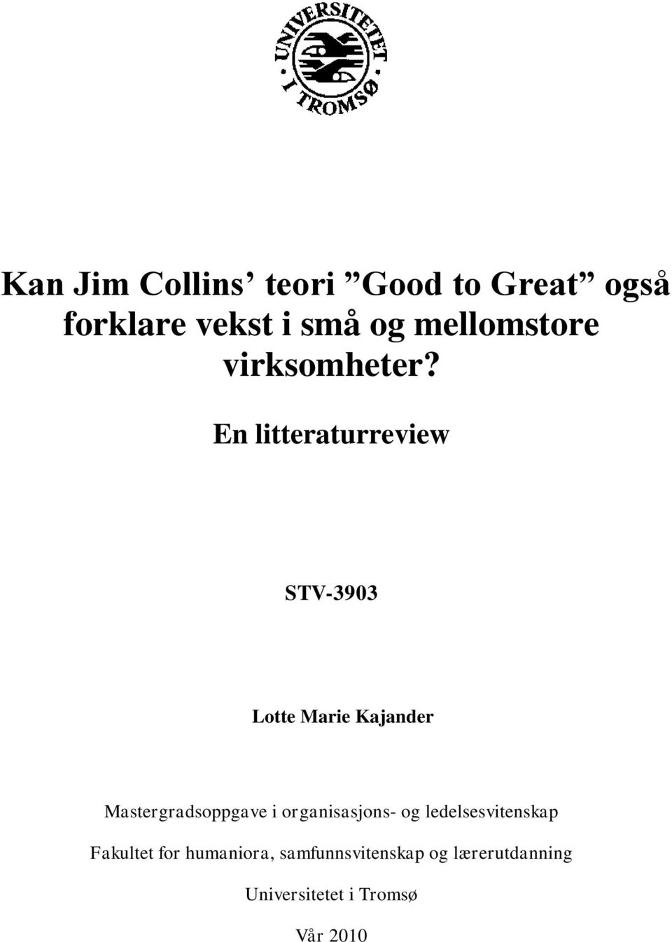 En litteraturreview STV-3903 Lotte Marie Kajander Mastergradsoppgave i