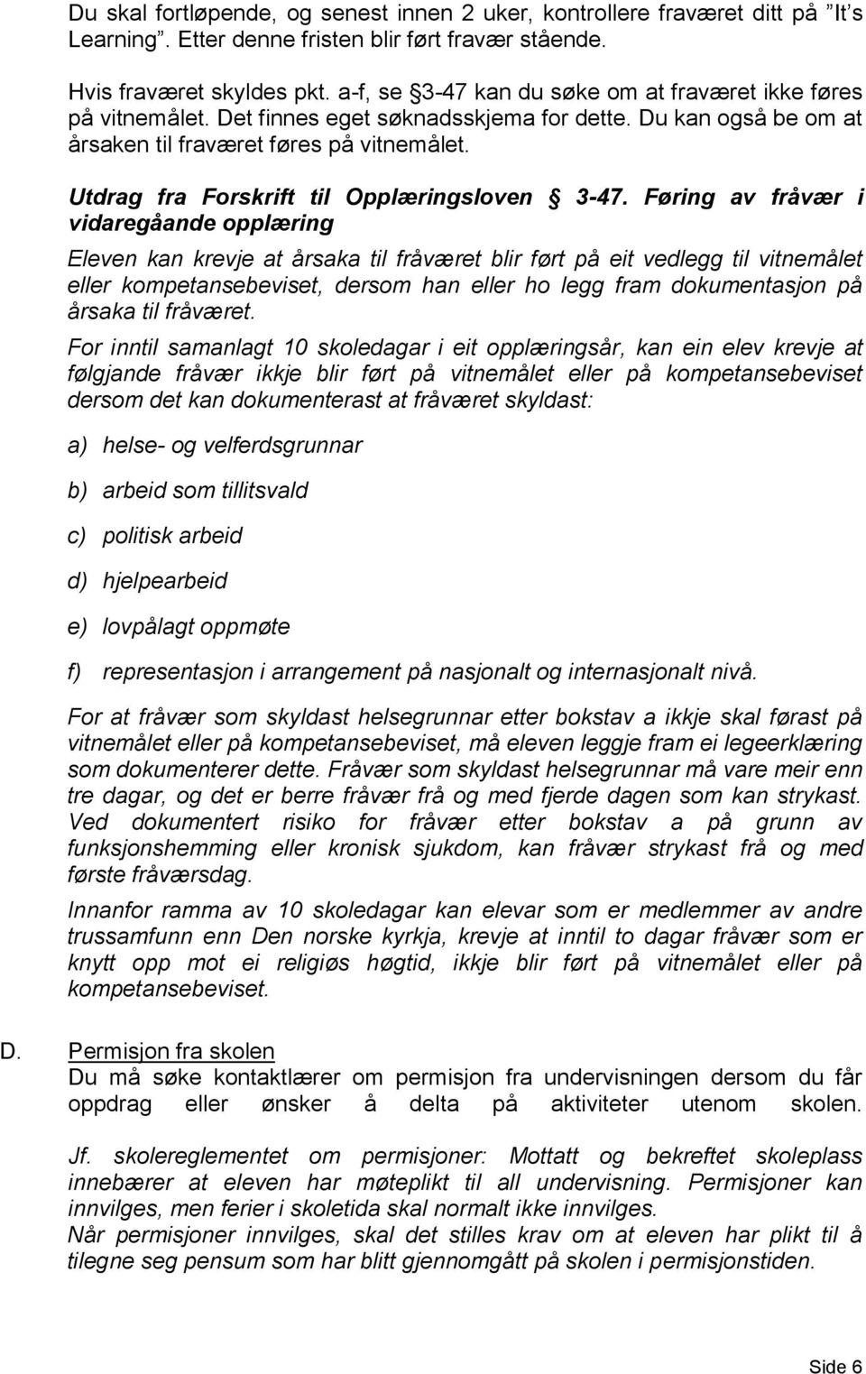 Utdrag fra Forskrift til Opplæringsloven 3-47.