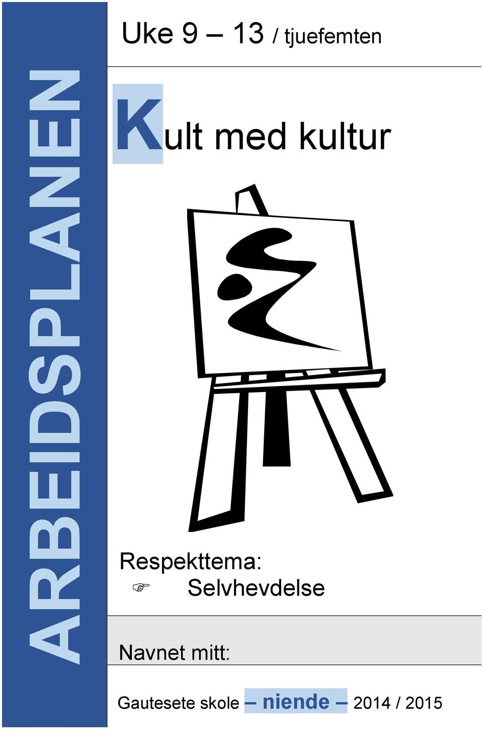 Respekttema: Selvhevdelse