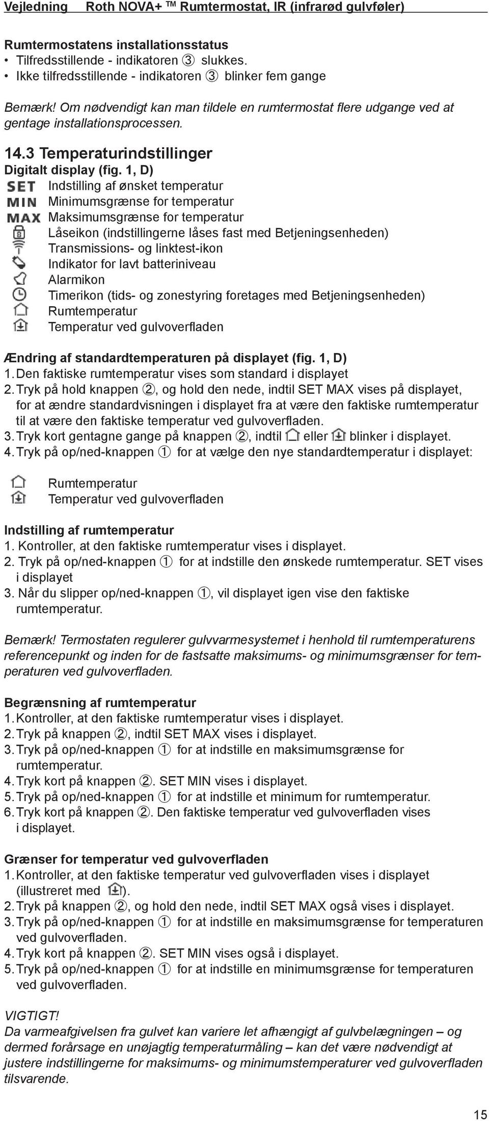 3 Temperaturindstillinger Digitalt display (fig.