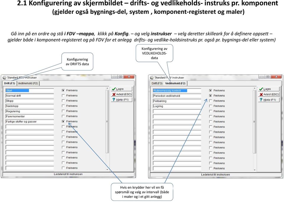 og velg instrukser velg deretter skilleark for å definere oppsett gjelder både i komponent-registeret og på FDV for et anlegg drifts- og