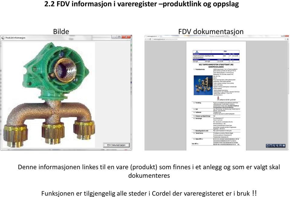 som finnes i et anlegg og som er valgt skal dokumenteres