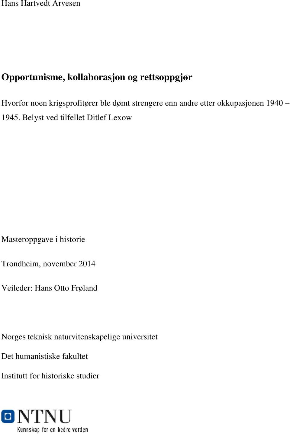 Belyst ved tilfellet Ditlef Lexow Masteroppgave i historie Trondheim, november 2014