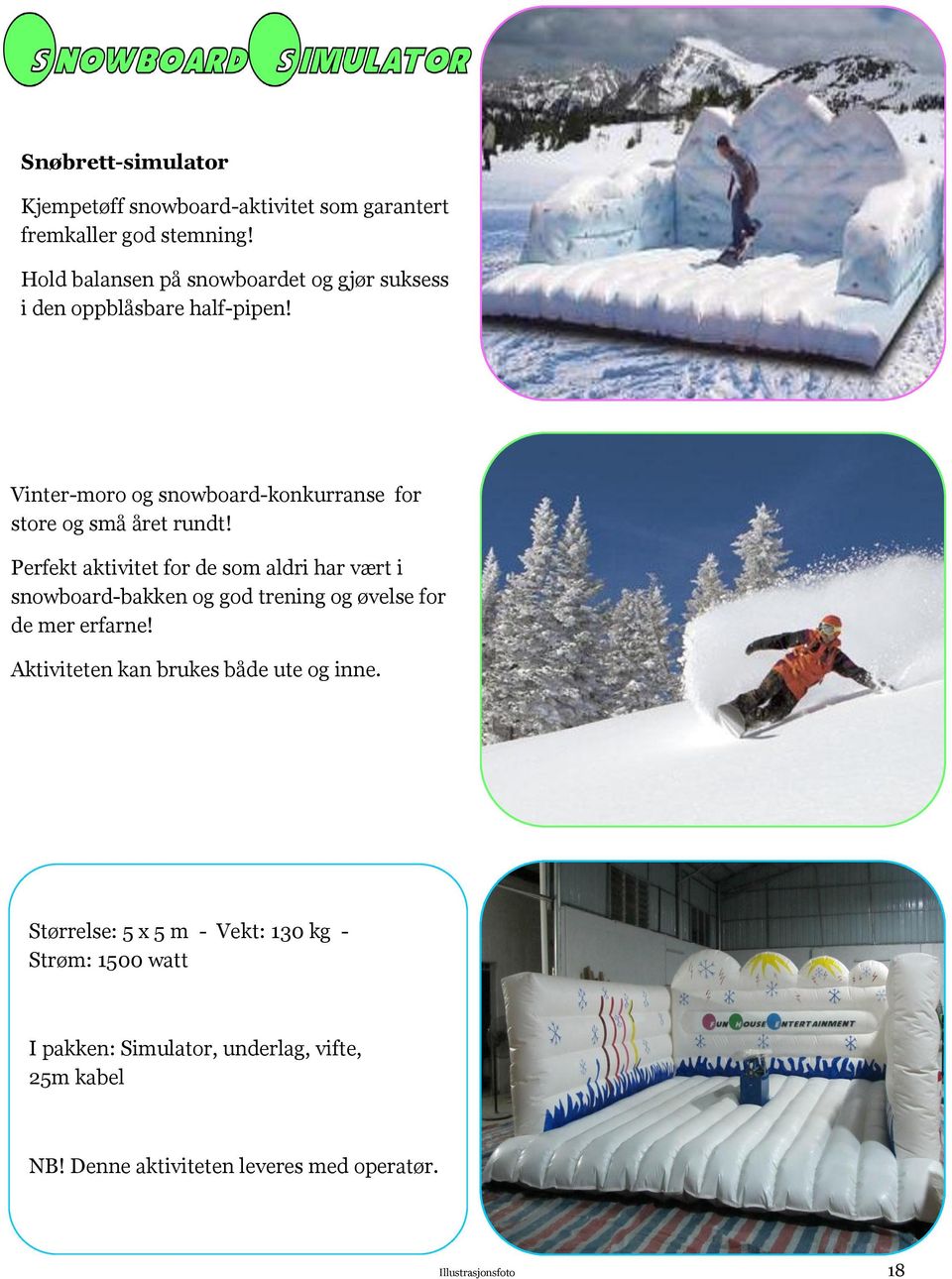 Vinter-moro og snowboard-konkurranse for store og små året rundt!