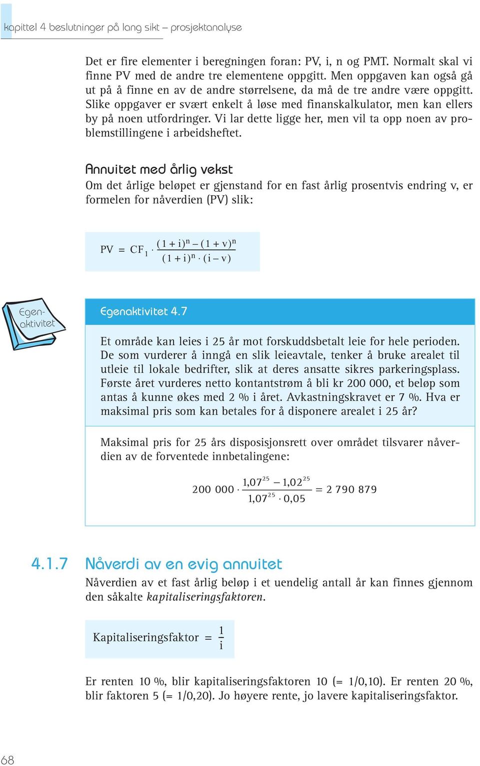 Vi lar dette ligge her, men vil ta opp noen av problemstillingene i arbeidsheftet.