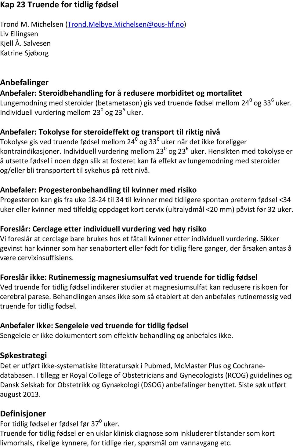 Individuell vurdering mellom 23 0 og 23 6 uker.