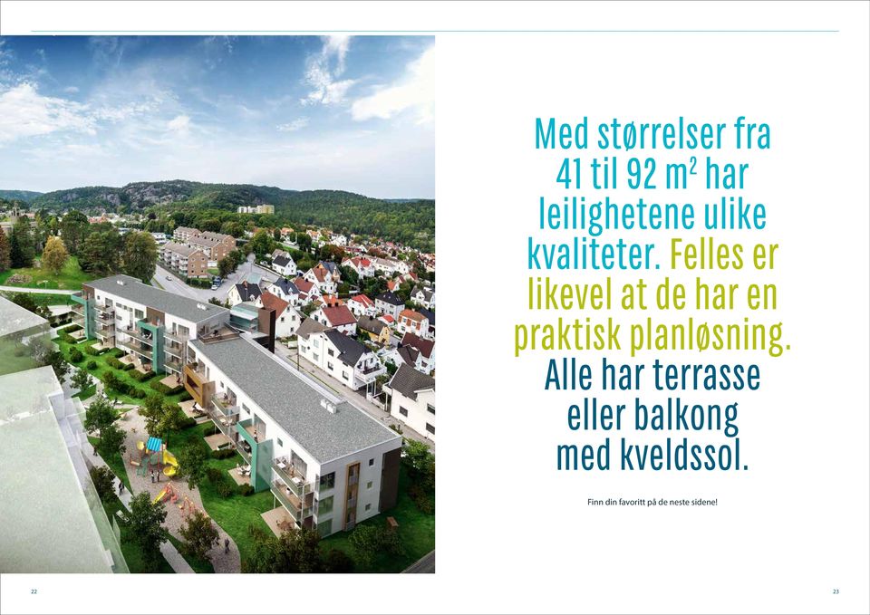 Felles er likevel at de har en praktisk planløsning.