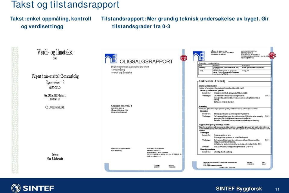 Tilstandsrapport: Mer grundig teknisk