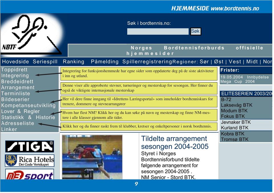 sider som oppdaterte deg på de siste aktiviteter Frister: Integrering Bordtennisjente ønsker norsk vertsfamilie! i inn og utland. 19.05.