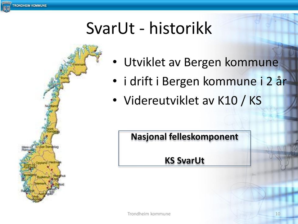 kommune i 2 år Videreutviklet av