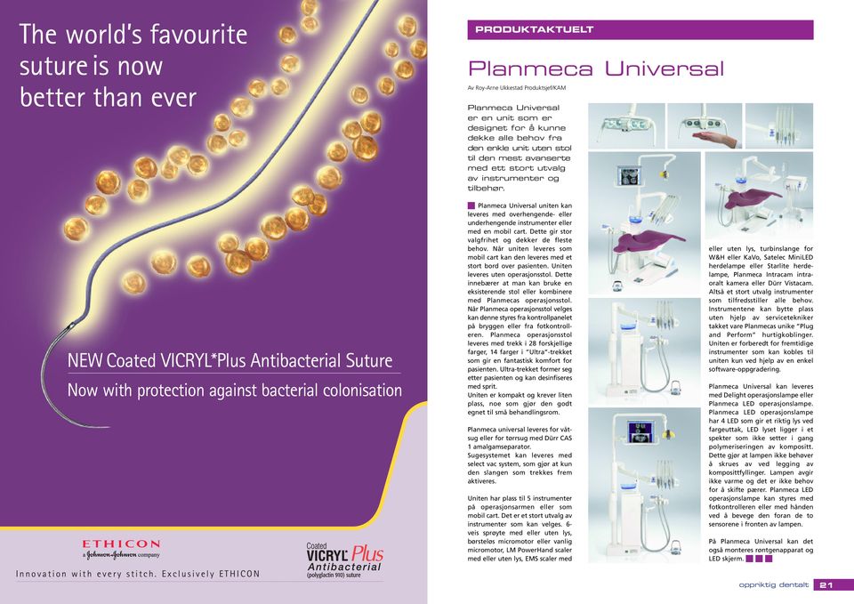 NEW Coated VICRYL*Plus Antibacterial Suture Now with protection against bacterial colonisation Innovation with every stitch.