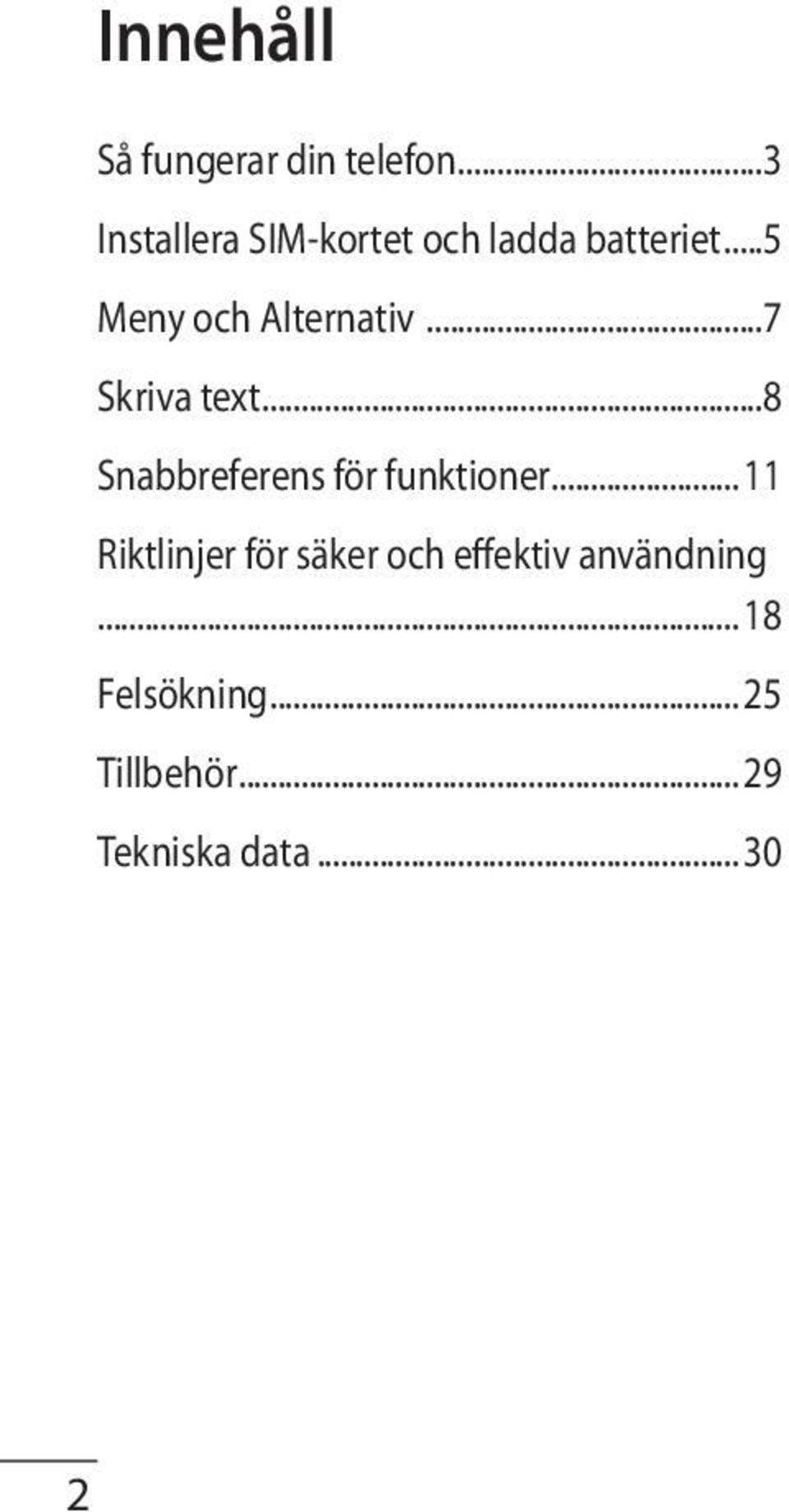 ..5 Meny och Alternativ...7 Skriva text.