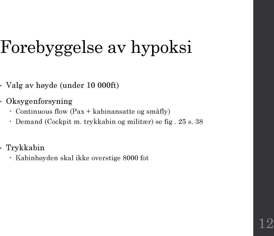 småfly) Demand (Cockpit m. trykkabin og militær) se fig.