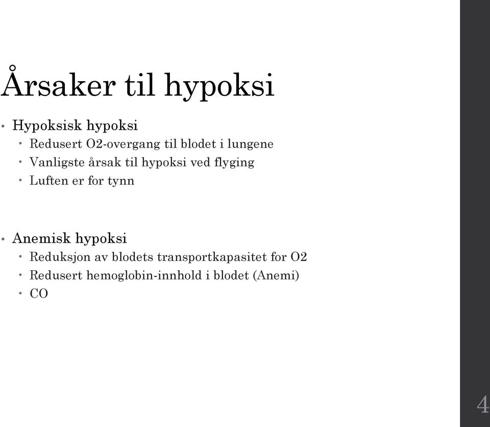 Luften er for tynn Anemisk hypoksi Reduksjon av blodets