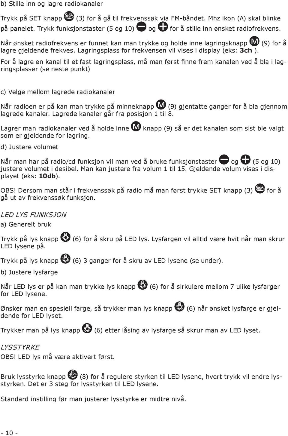 Lagringsplass hz for frekvensen in vil vises i display (eks: 3ch ).