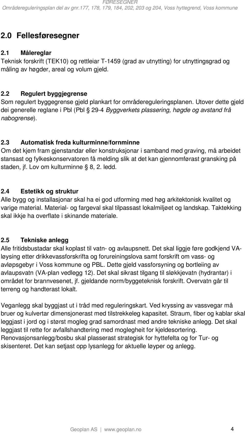 -4 Byggverkets plassering, høgde og avstand frå nabogrense). 2.