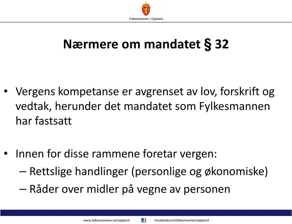 fastsatt Innen for disse rammene foretar vergen: Rettslige