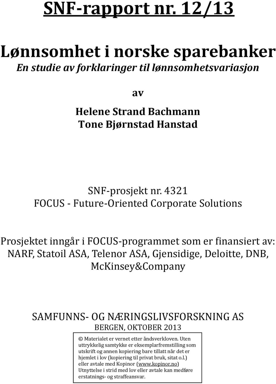 McKinsey&Compåny SAMFUNNS- OG NÆRINGSLIVSFORSKNING AS BERGEN, OKTOBER 2013 Materialet er vernet etter åndsverkloven.