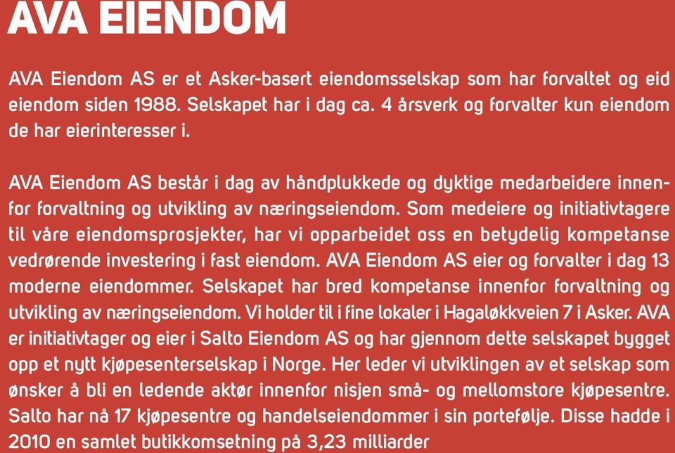 Som medeiere og initiativtagere til våre eiendomsprosjekter, har vi opparbeidet oss en betydelig kompetanse vedrørende investering i fast eiendom.