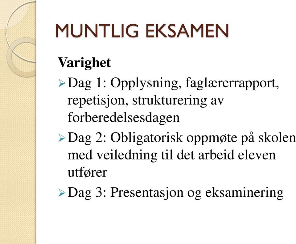 forberedelsesdagen Dag 2: Obligatorisk oppmøte på skolen