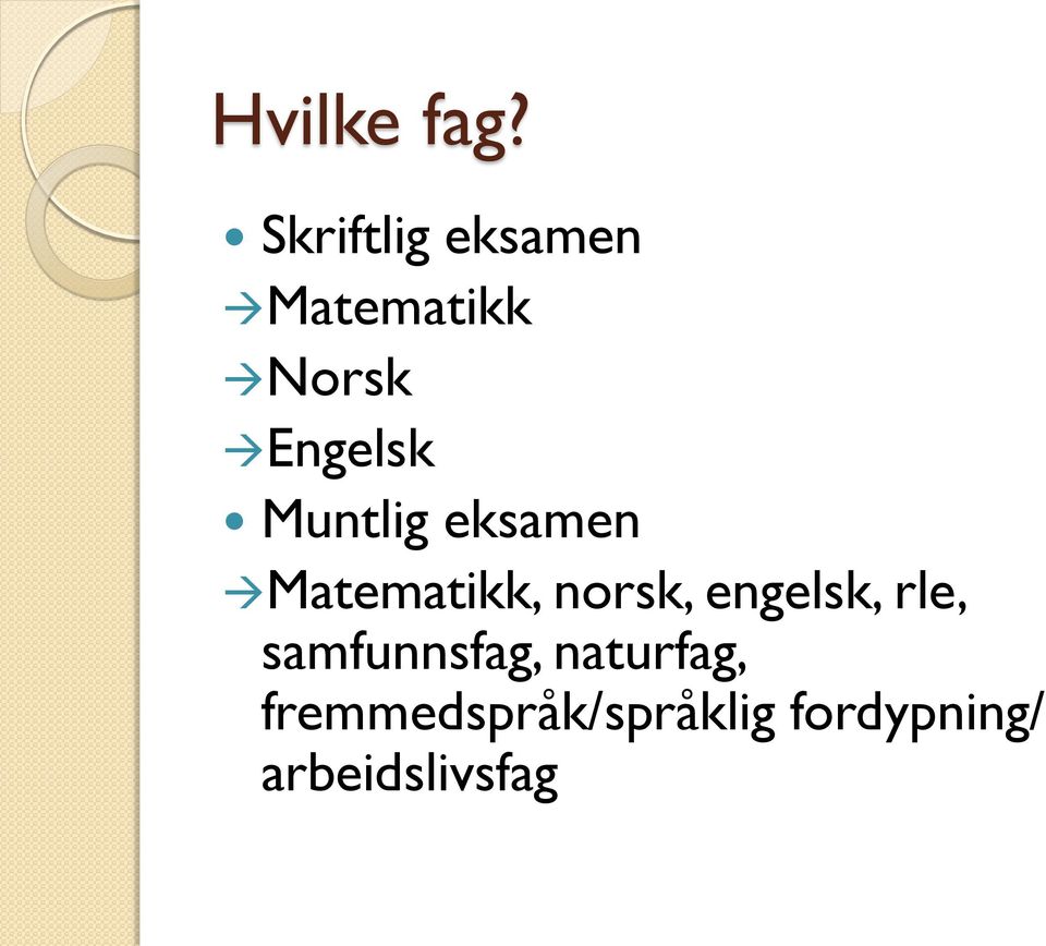 Muntlig eksamen Matematikk, norsk, engelsk,