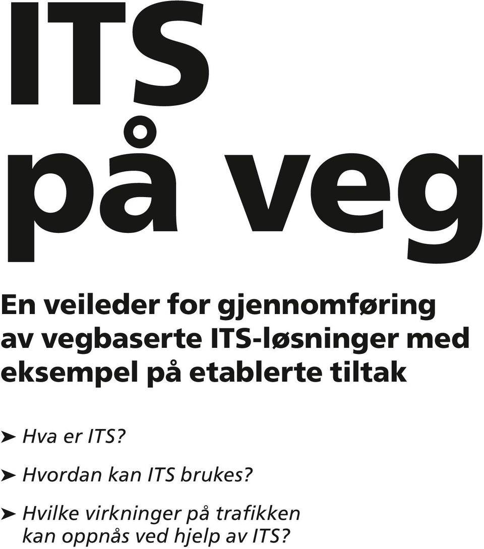 etablerte tiltak Hva er ITS?