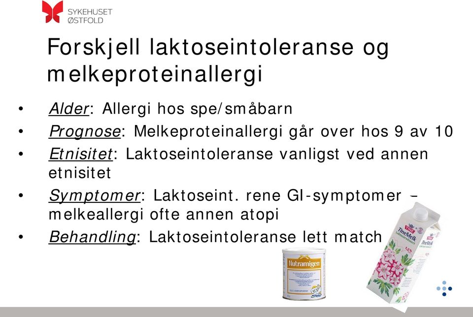 Laktoseintoleranse vanligst ved annen etnisitet Symptomer: Laktoseint.