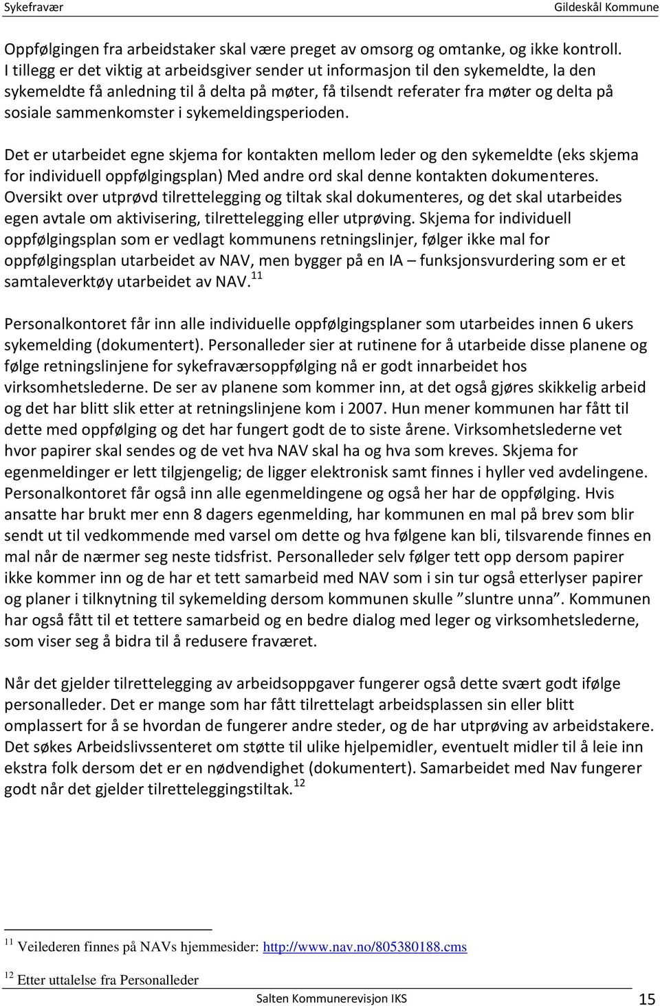 sammenkomster i sykemeldingsperioden.