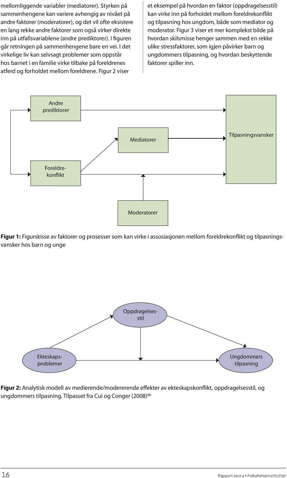 prediktorer). I figuren går retningen på sammenhengene bare en vei.