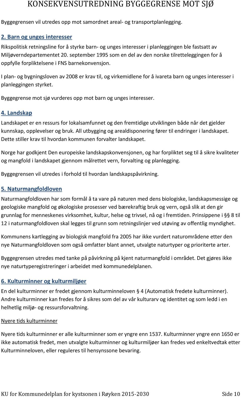 september 1995 som en del av den norske tilretteleggingen for å oppfylle forpliktelsene i FNS barnekonvensjon.