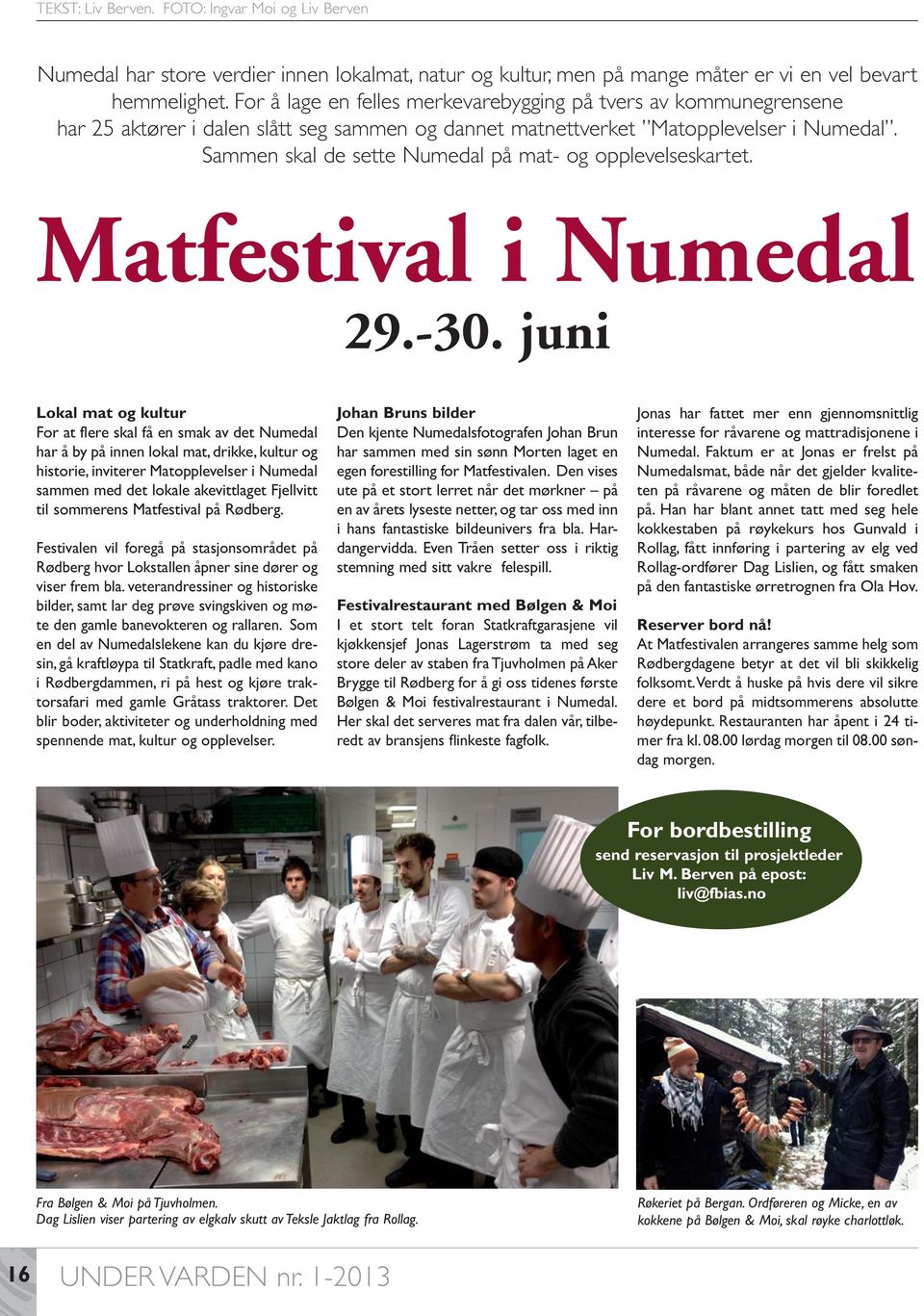 Sammen skal de sette Numedal på mat- og opplevelseskartet. Matfestival i Numedal 29.-30.