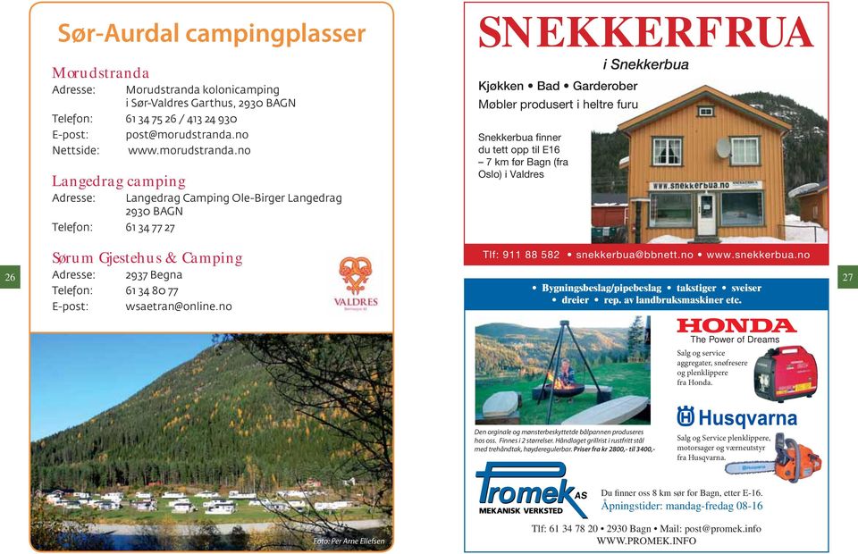 no Langedrag camping Adresse: Langedrag Camping Ole-Birger Langedrag 2930 BAGN Telefon: 61 34 77 27 SNEKKERFRUA i Snekkerbua Kjøkken Bad Garderober Møbler produsert i heltre furu Snekkerbua finner du