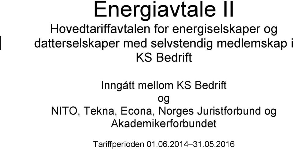 Inngått mellom KS Bedrift og NITO, Tekna, Econa, Norges