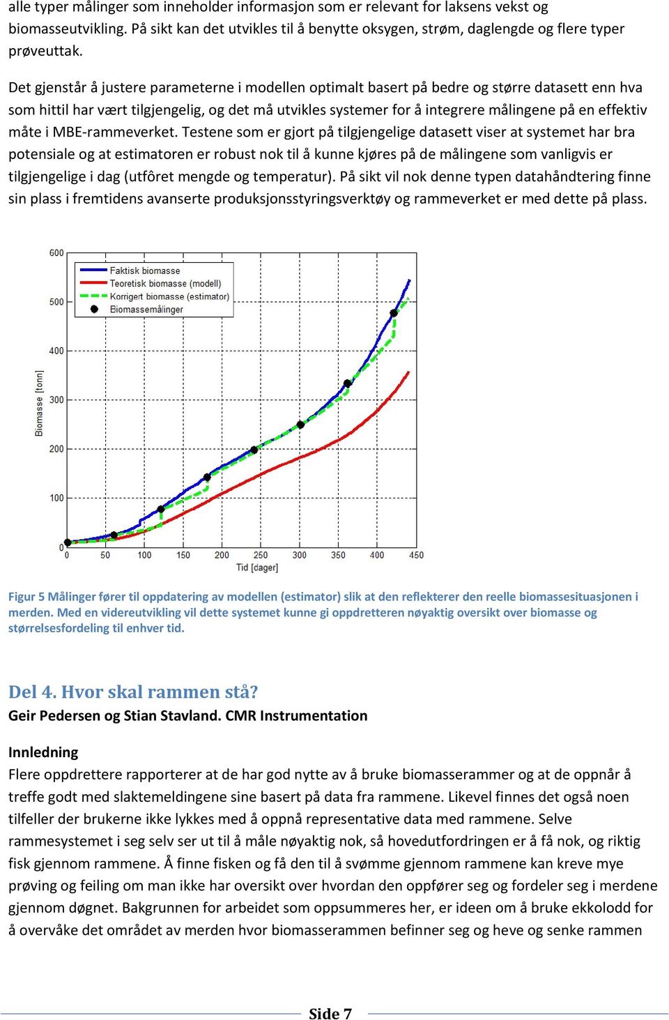 effektiv måte i MBE rammeverket.