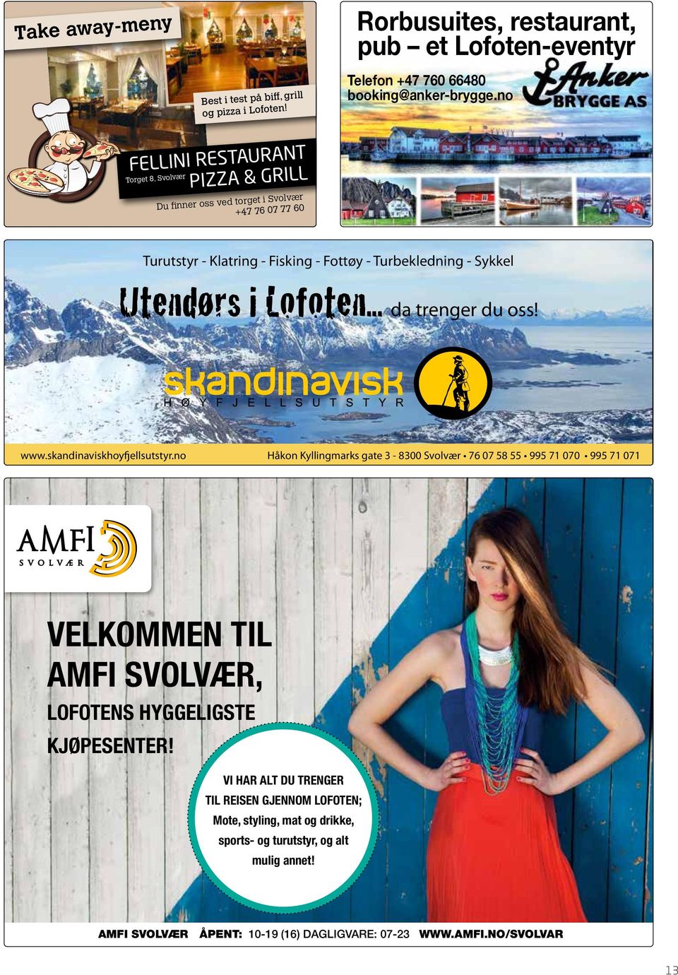 Lofoten... da trenger du oss! www.skandinaviskhoyfjellsutstyr.