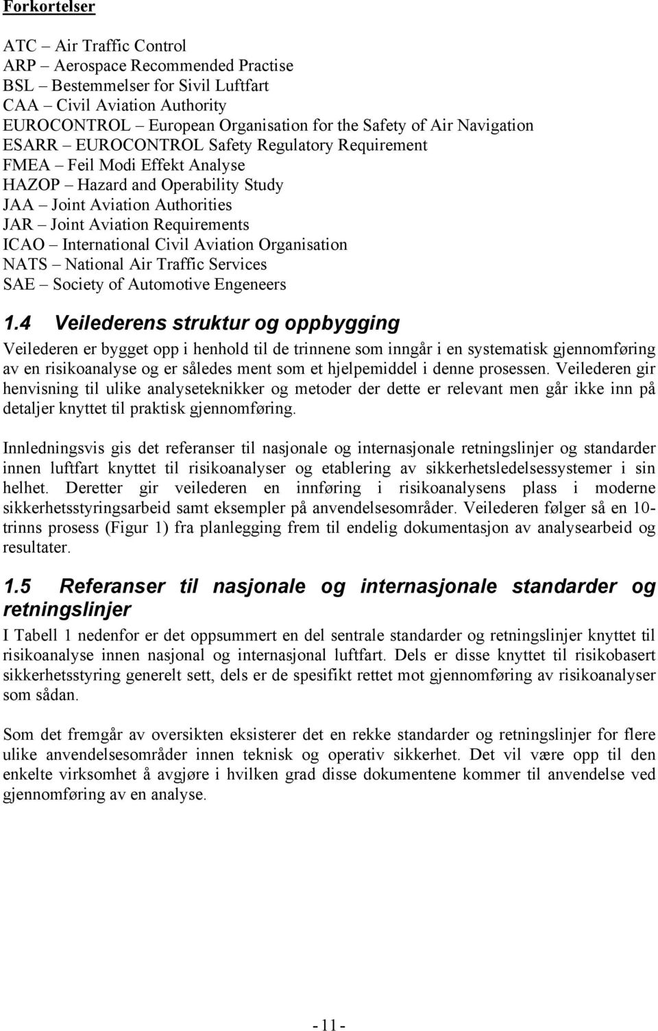 International Civil Aviation Organisation NATS National Air Traffic Services SAE Society of Automotive Engeneers 1.