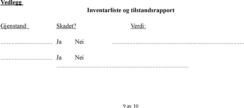 Gjenstand: Skadet?