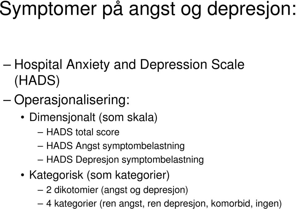 symptombelastning HADS Depresjon symptombelastning Kategorisk (som kategorier)