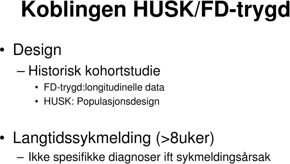 HUSK: Populasjonsdesign Langtidssykmelding