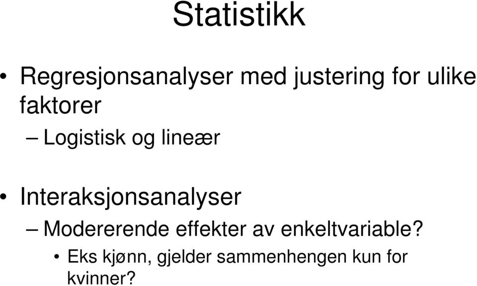 Interaksjonsanalyser Modererende effekter av