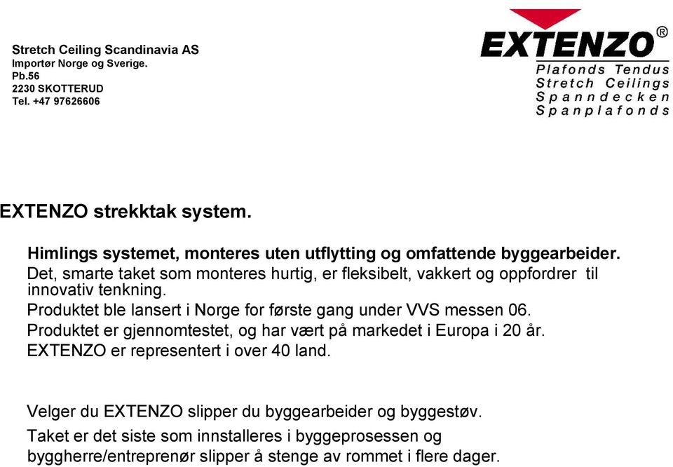 Det, smarte taket som monteres hurtig, er fleksibelt, vakkert og oppfordrer til innovativ tenkning.