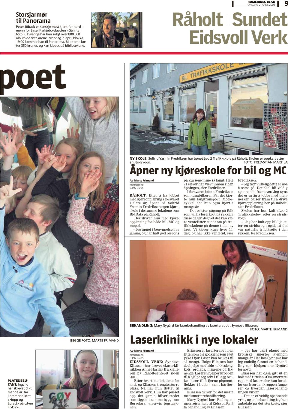 Råholt Sundet Eidsvoll Verk 9 oet NY SKOLE: Solfrid Yasmin Fredriksen har åpnet Leo 2 Trafikkskole på Råholt. Skolen er oppkalt etter en stridsvogn.