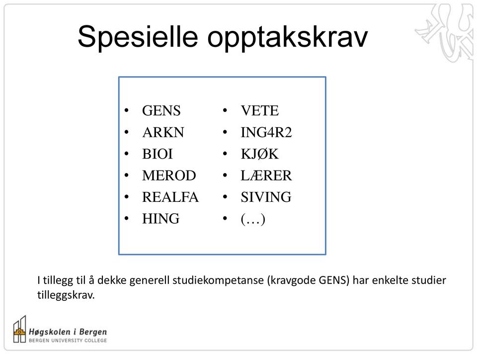 I tillegg til å dekke generell