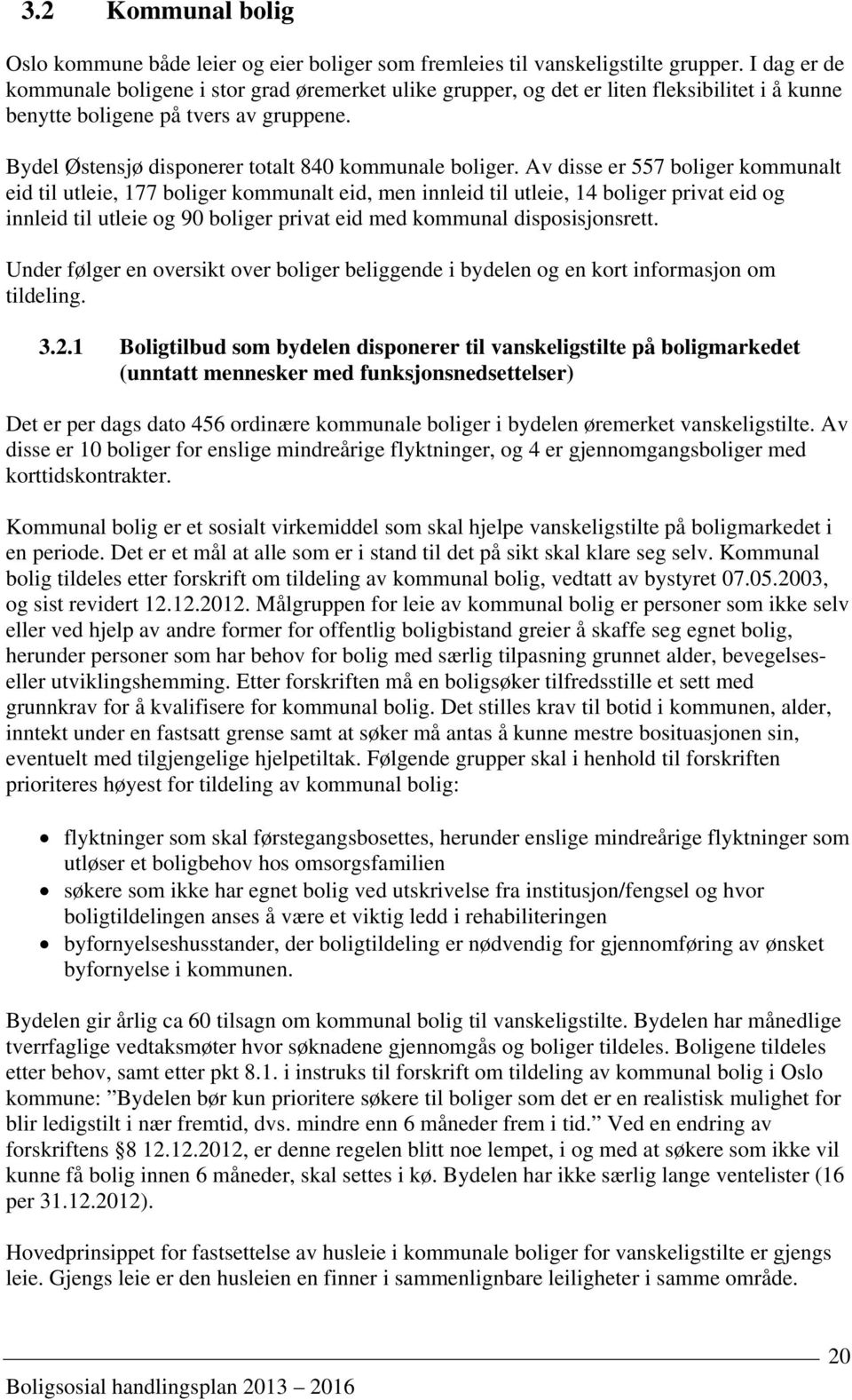 Bydel Østensjø disponerer totalt 840 kommunale boliger.