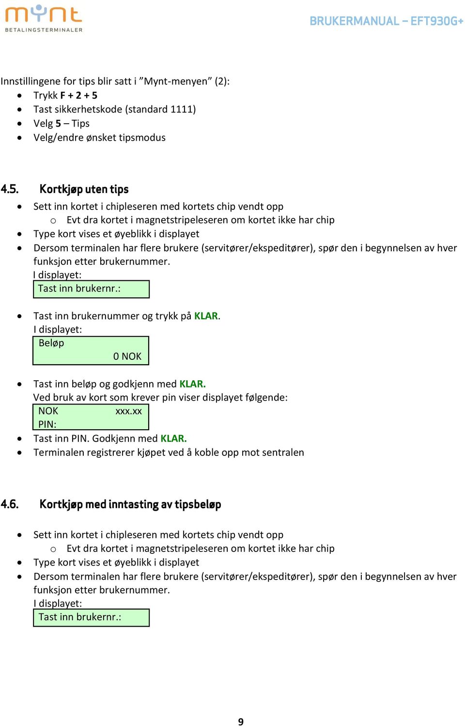 Tips Velg/endre ønsket tipsmodus 4.5.