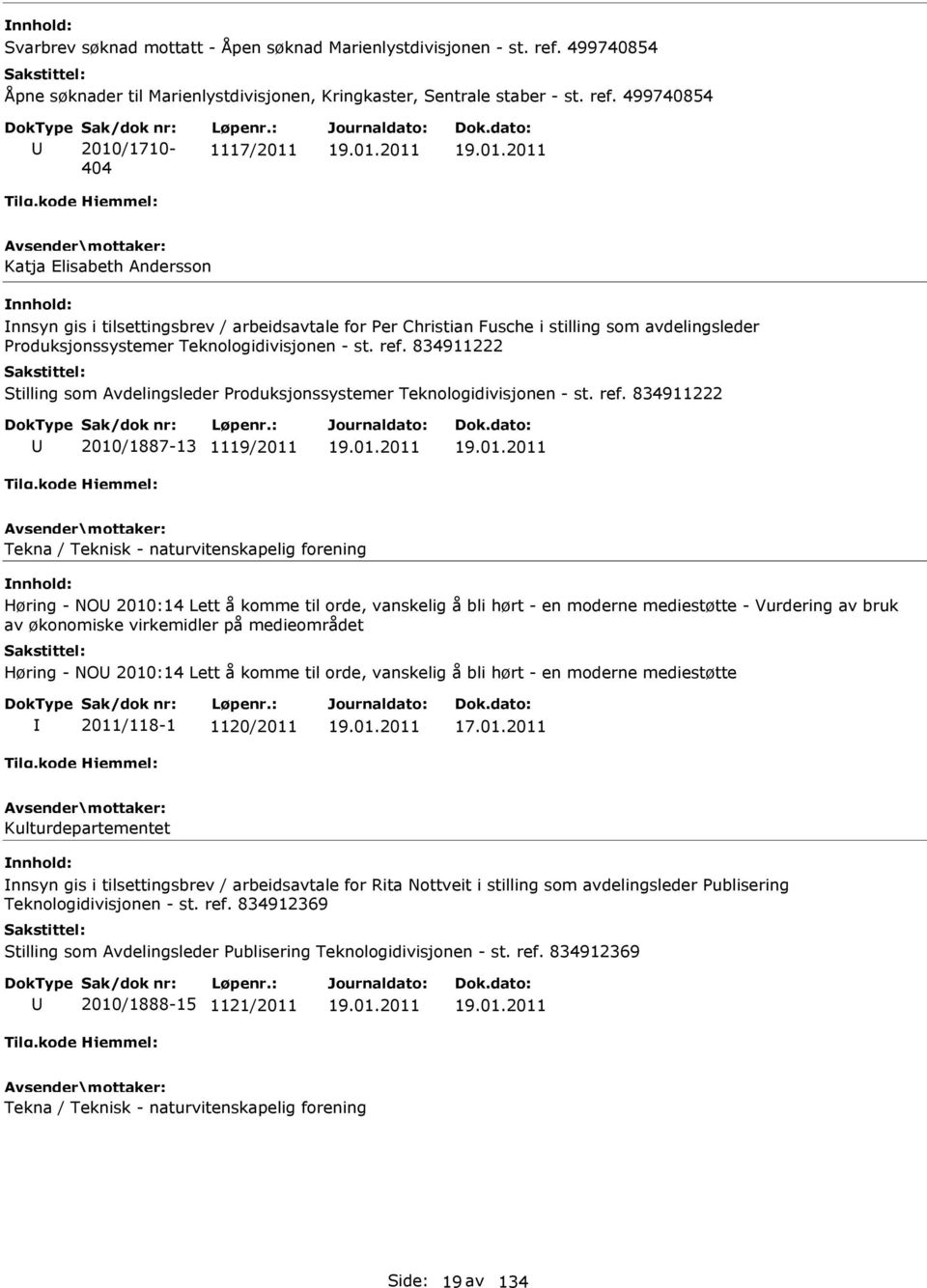 834911222 Stilling som Avdelingsleder Produksjonssystemer Teknologidivisjonen - st. ref. 834911222 2010