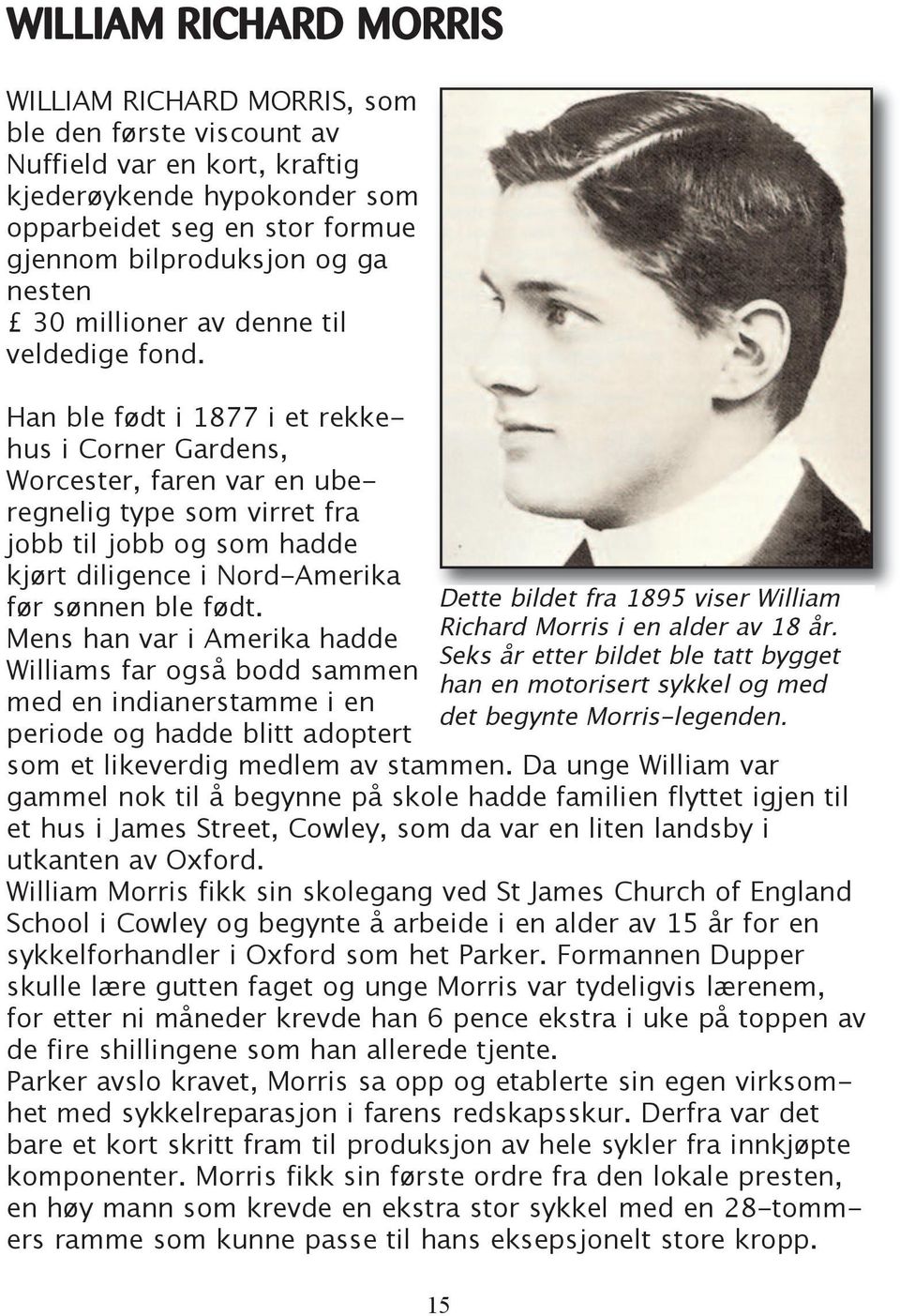 Han ble født i 1877 i et rekkehus i Corner Gardens, Worcester, faren var en uberegnelig type som virret fra jobb til jobb og som hadde kjørt diligence i Nord-Amerika før sønnen ble født.