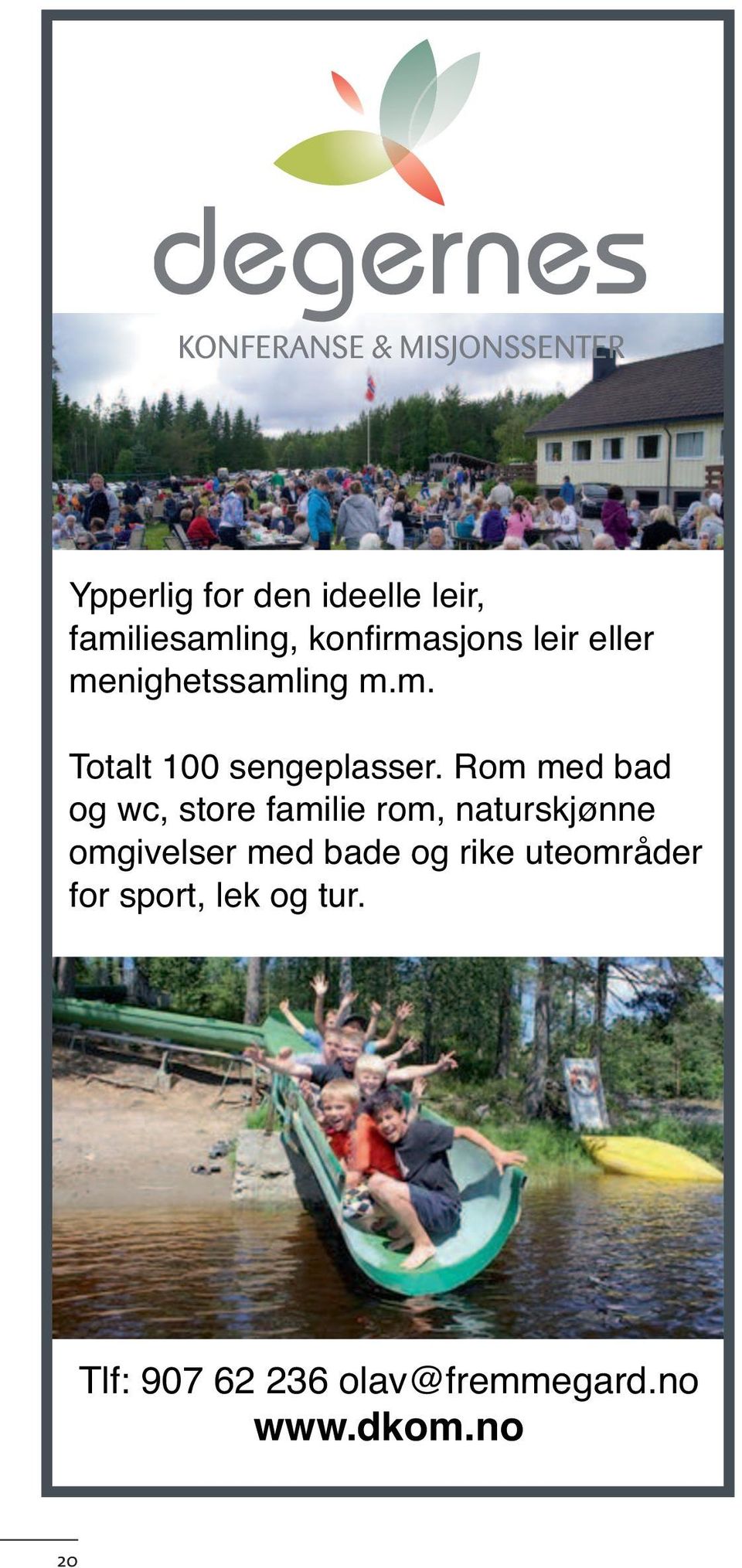 Rom med bad og wc, store familie rom, naturskjønne omgivelser med bade