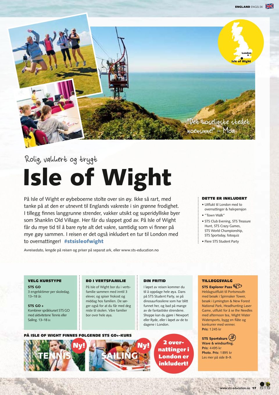 Her får du slappet god av. På Isle of Wight får du mye tid til å bare nyte alt det vakre, samtidig som vi finner på mye gøy sammen.